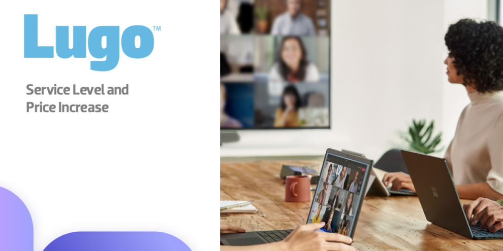 Text = Lugo Service Level and Price increase. Image = people sitting at desk in Microsoft Teams meeting