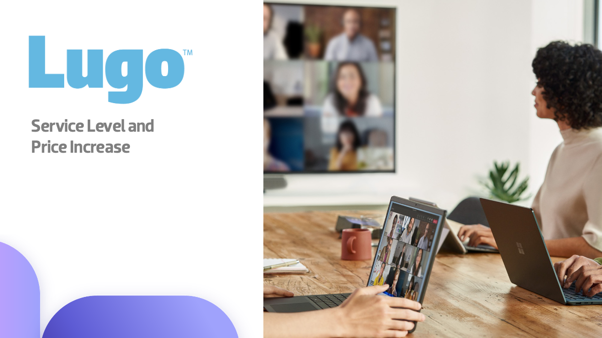 Text = Lugo Service Level and Price increase. Image = people sitting at desk in Microsoft Teams meeting
