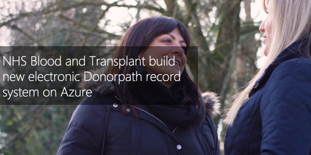 NHS Blood and Transplant build new electronic Donorpath record system on Azure