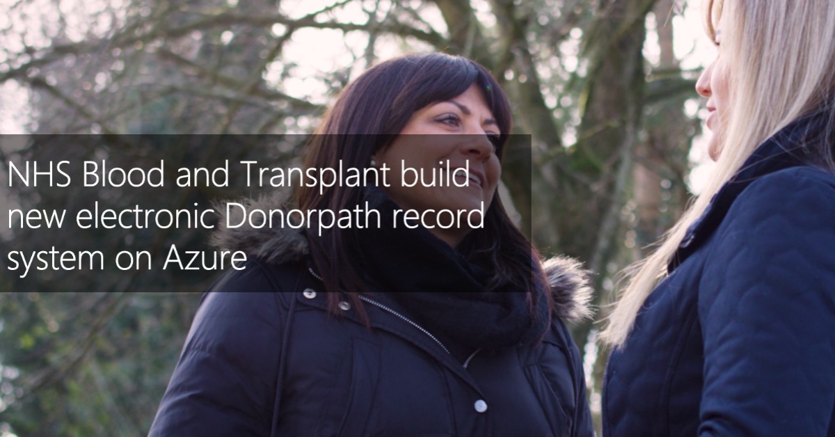 NHS Blood and Transplant build new electronic Donorpath record system on Azure