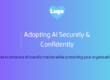 Adopting AI Securely & Confidently